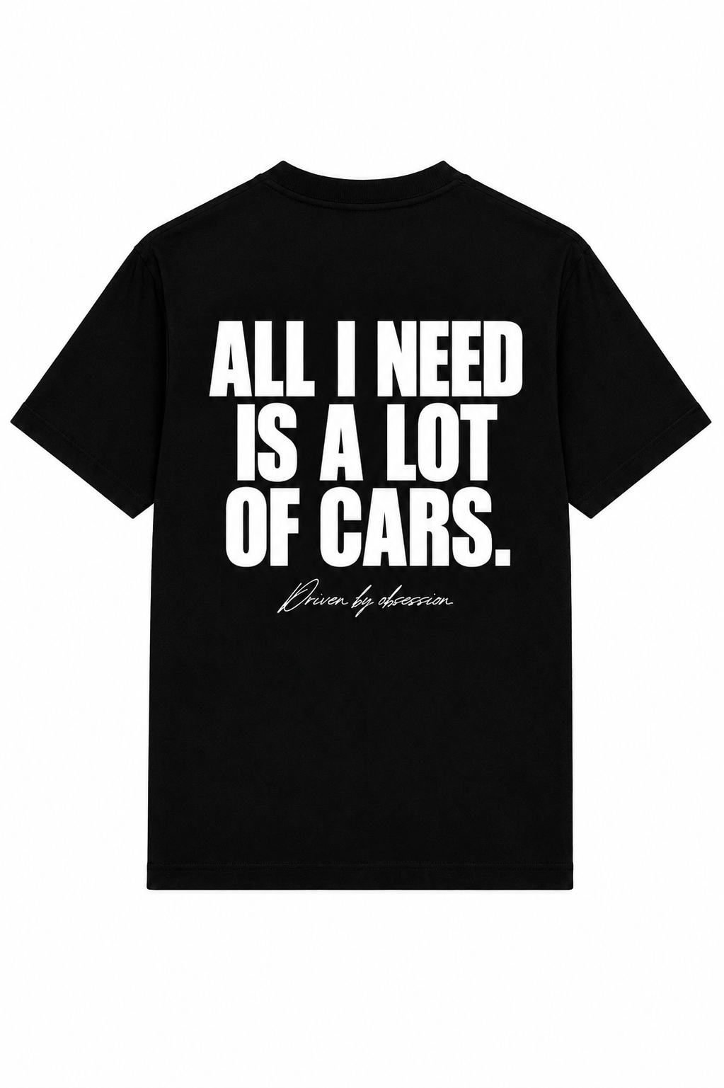 ALL I NEED IS A LOT OF CARS.